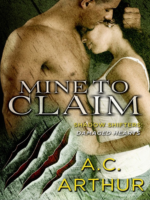 Title details for Mine to Claim by A. C. Arthur - Wait list